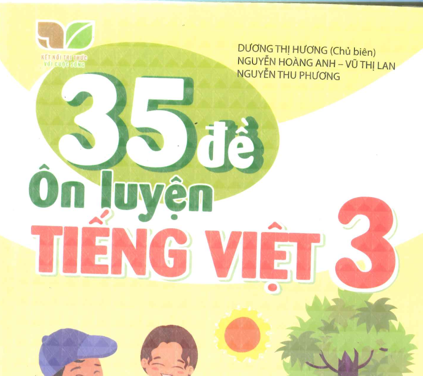 35 đề ôn luyện tiếng việt lớp 3 SÁCH KẾT NỐI TRI THỨC Miễn phí